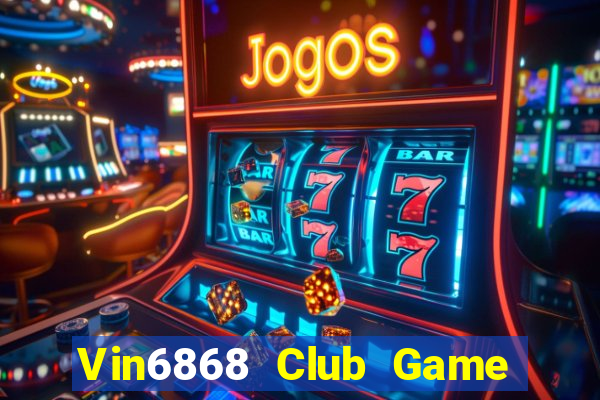 Vin6868 Club Game Bài Fa88 Apk