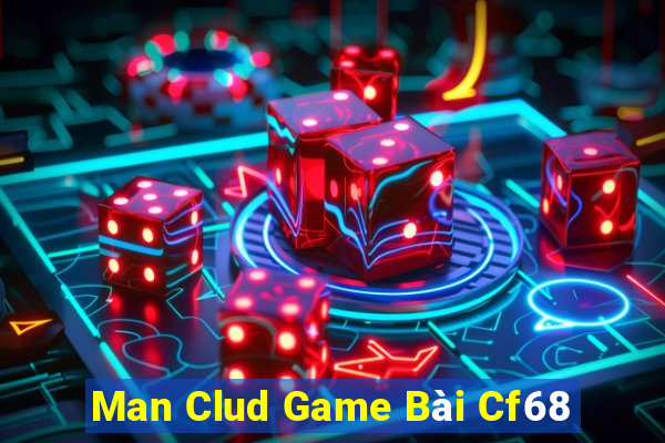 Man Clud Game Bài Cf68