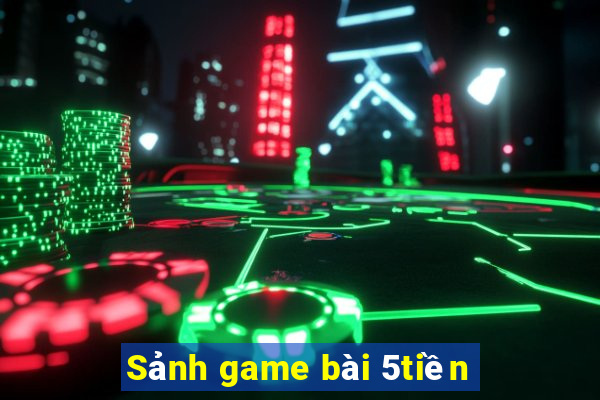 Sảnh game bài 5tiền