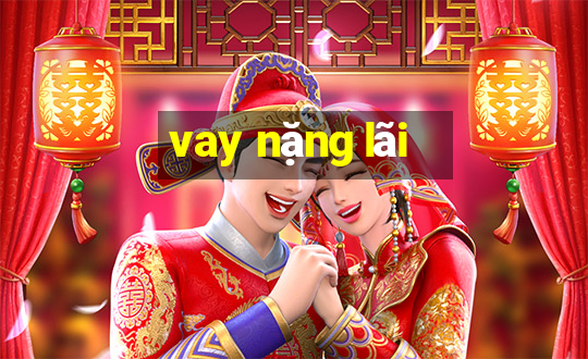 vay nặng lãi