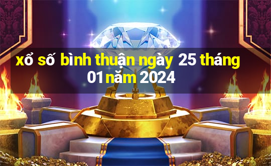 xổ số bình thuận ngày 25 tháng 01 năm 2024