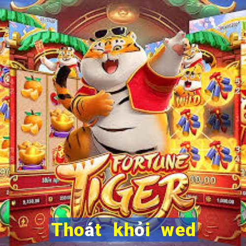 Thoát khỏi wed trang web