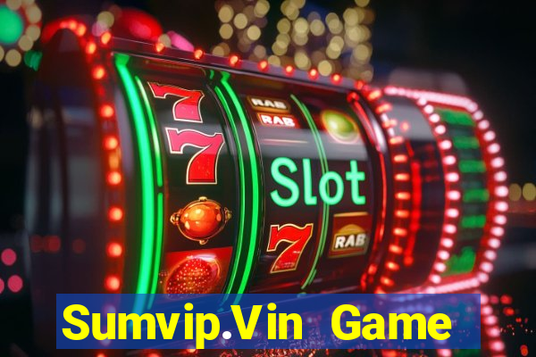 Sumvip.Vin Game Bài Ionline