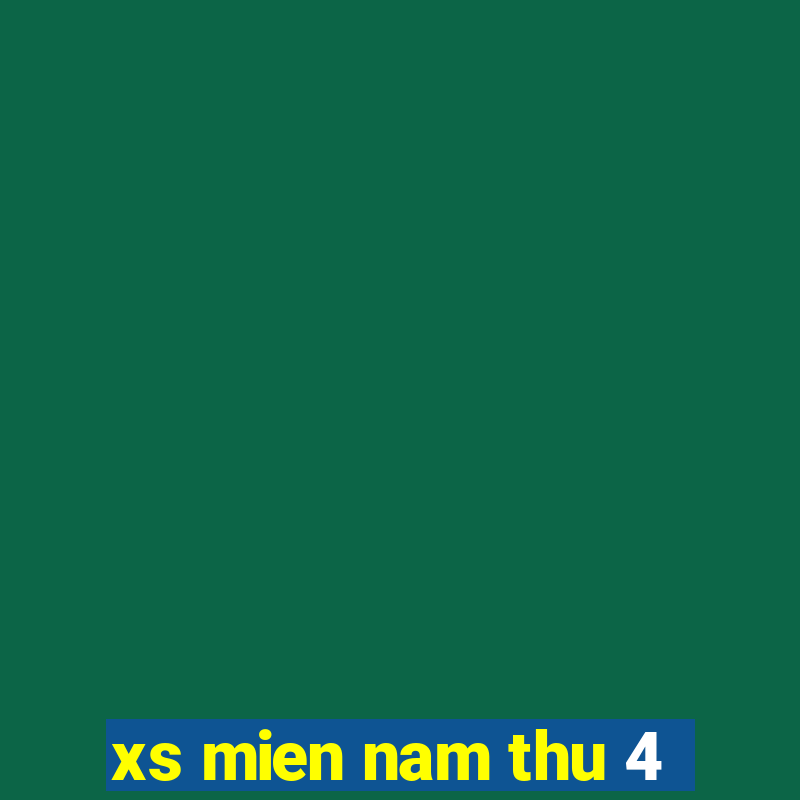 xs mien nam thu 4