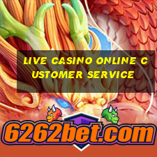 live casino online customer service