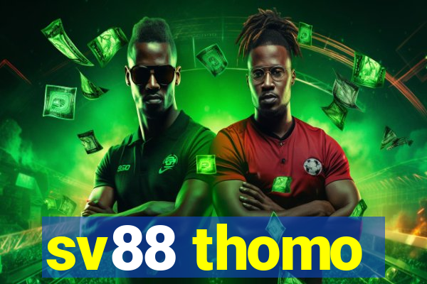 sv88 thomo