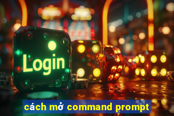 cách mở command prompt