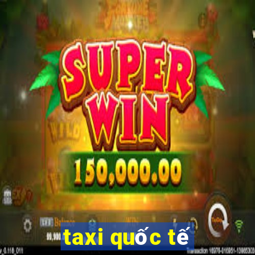 taxi quốc tế