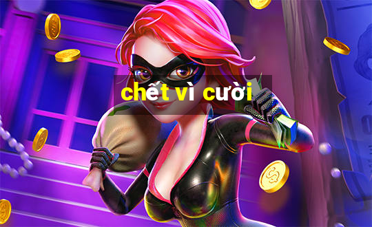 chết vì cười