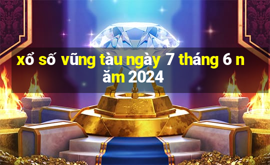 xổ số vũng tàu ngày 7 tháng 6 năm 2024