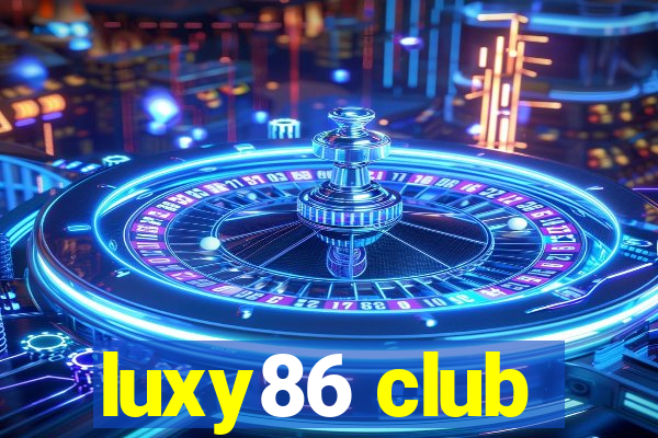 luxy86 club