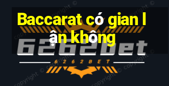 Baccarat có gian lận không