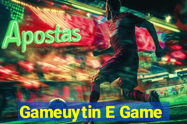 Gameuytin E Game