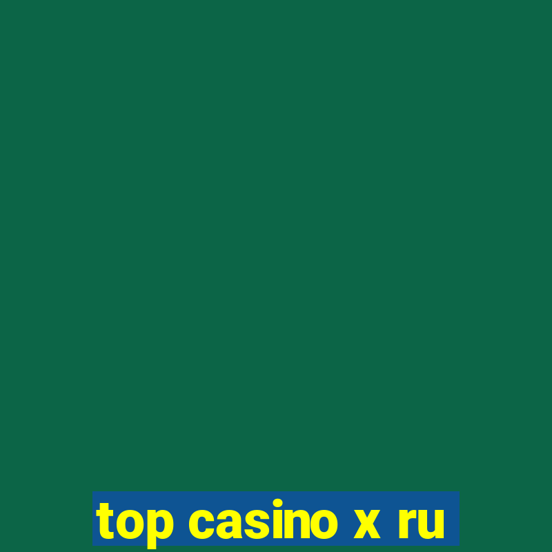 top casino x ru