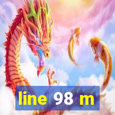 line 98 m