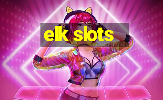 elk slots