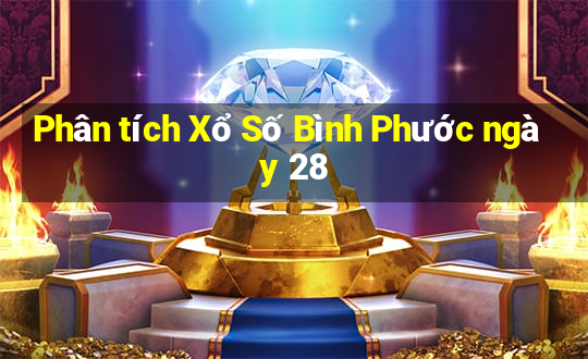 Phân tích Xổ Số Bình Phước ngày 28