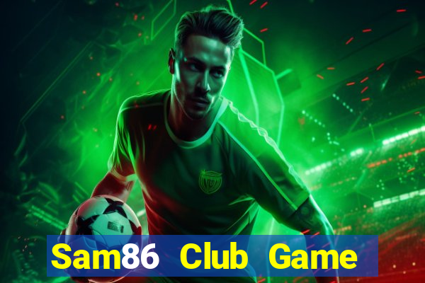 Sam86 Club Game Bài 24H