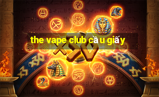 the vape club cầu giấy