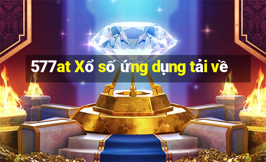 577at Xổ số ứng dụng tải về