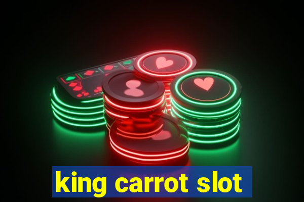 king carrot slot