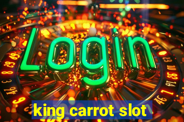 king carrot slot