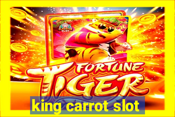 king carrot slot