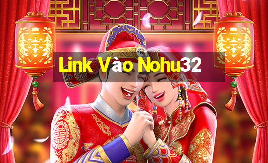 Link Vào Nohu32