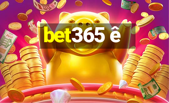 bet365 ê