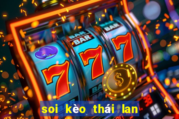 soi kèo thái lan hôm nay