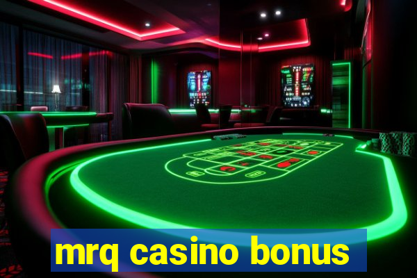 mrq casino bonus