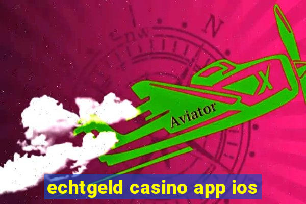 echtgeld casino app ios