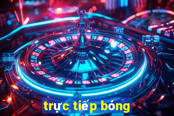 trực tiếp bóng