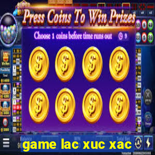 game lac xuc xac