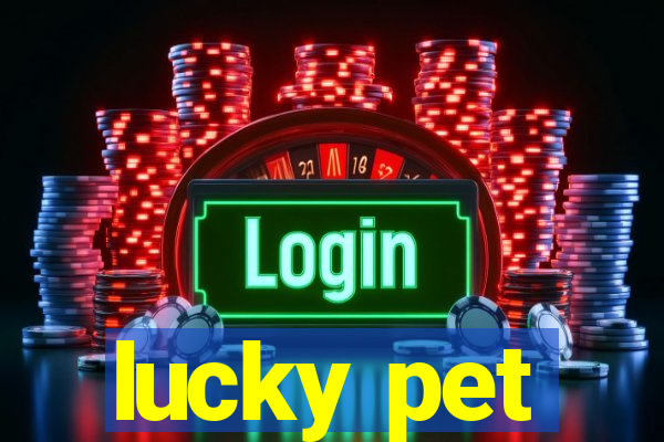 lucky pet