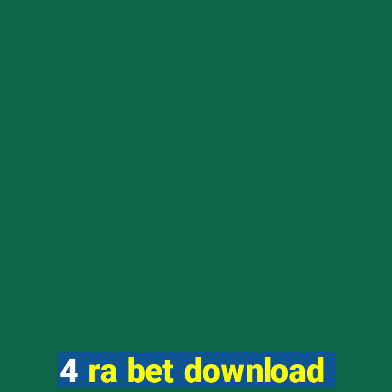 4 ra bet download