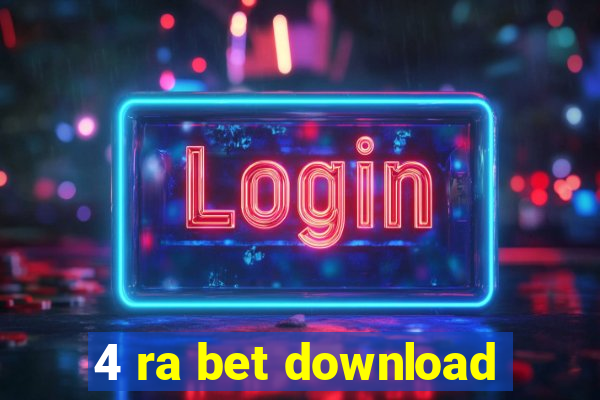 4 ra bet download