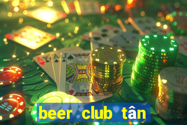 beer club tân sơn nhì