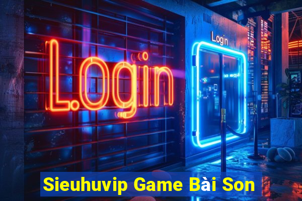 Sieuhuvip Game Bài Son