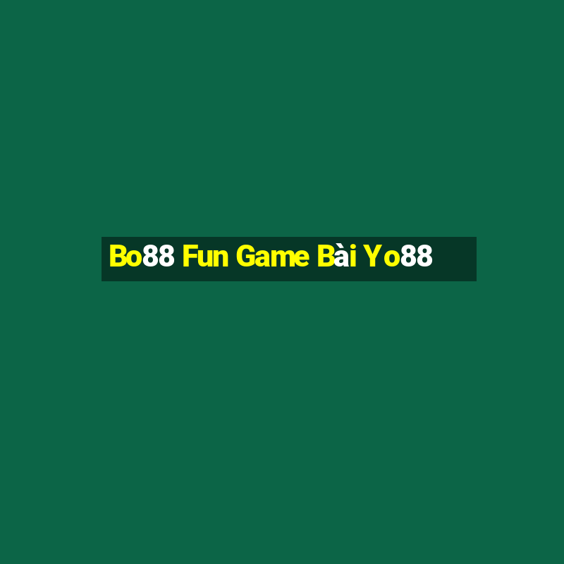 Bo88 Fun Game Bài Yo88