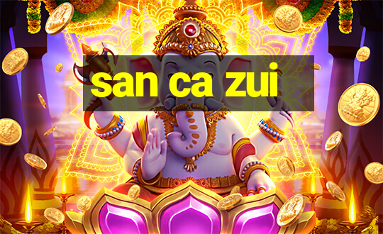 san ca zui