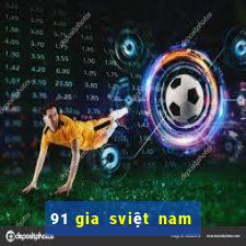 91 gia sviệt nam nội địa