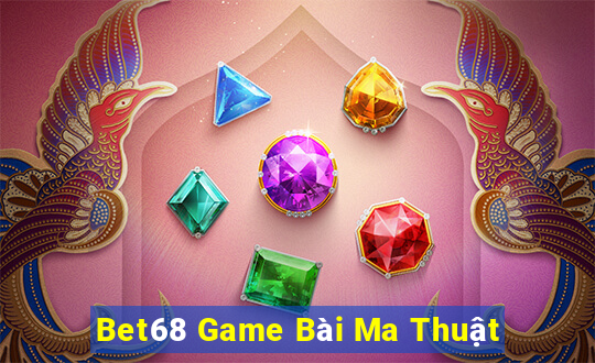 Bet68 Game Bài Ma Thuật