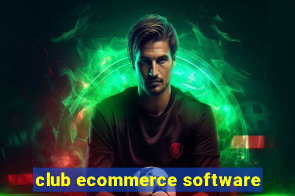 club ecommerce software