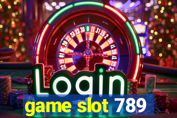 game slot 789