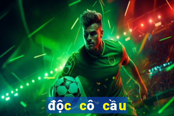 độc cô cầu bại game