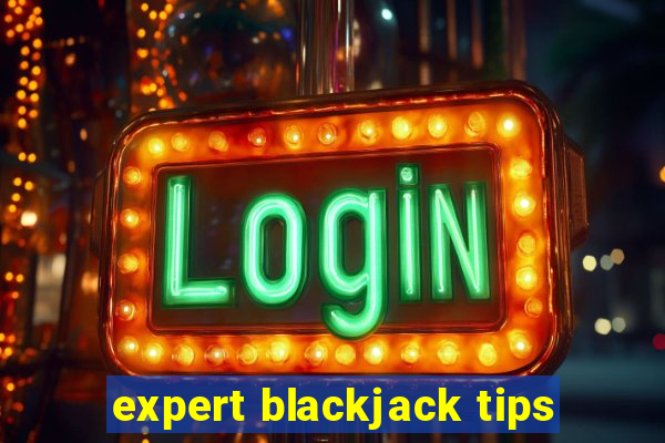 expert blackjack tips