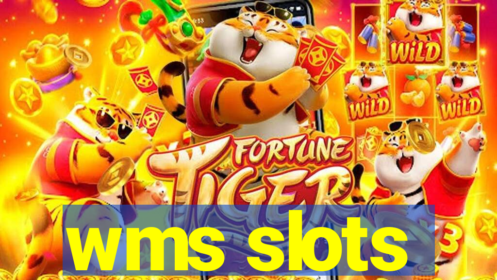 wms slots