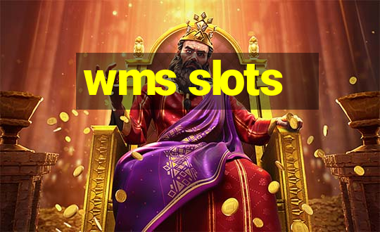 wms slots