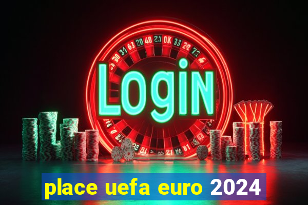 place uefa euro 2024